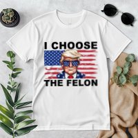 I Choose The Felon Pro Donald Trump Premium T-Shirt