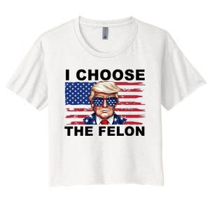 I Choose The Felon Pro Donald Trump Women's Crop Top Tee