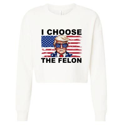 I Choose The Felon Pro Donald Trump Cropped Pullover Crew