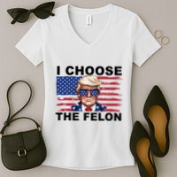 I Choose The Felon Pro Donald Trump Women's V-Neck T-Shirt