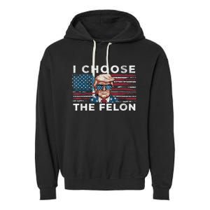 I Choose The Felon Funny Trump 2024 Republican Patriot Garment-Dyed Fleece Hoodie