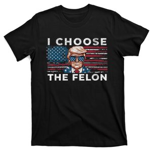 I Choose The Felon Funny Trump 2024 Republican Patriot T-Shirt