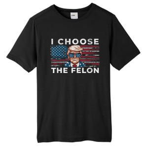 I Choose The Felon Funny Trump 2024 Republican Patriot Tall Fusion ChromaSoft Performance T-Shirt