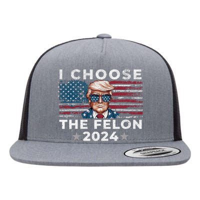 I Choose The Felon 2024 Funny Republican Patriot Flat Bill Trucker Hat