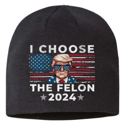 I Choose The Felon 2024 Funny Republican Patriot Sustainable Beanie