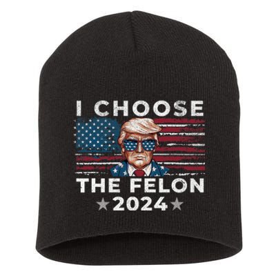 I Choose The Felon 2024 Funny Republican Patriot Short Acrylic Beanie