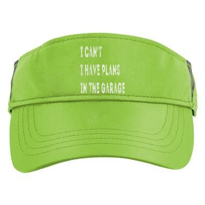 I Can T I Have Plans In The Garage Funny Adult Drive Performance Visor