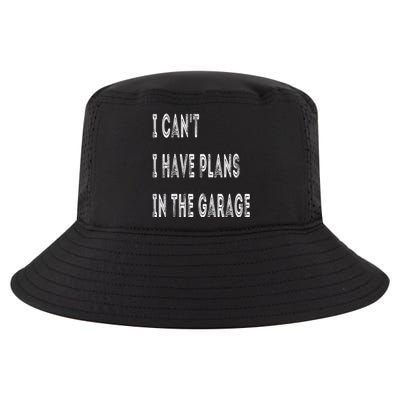 I Can T I Have Plans In The Garage Funny Cool Comfort Performance Bucket Hat