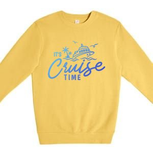 Its Cruise Time Funny Family Matching Gift Premium Crewneck Sweatshirt