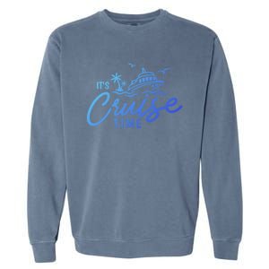 Its Cruise Time Funny Family Matching Gift Garment-Dyed Sweatshirt