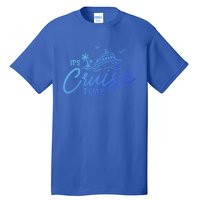 Its Cruise Time Funny Family Matching Gift Tall T-Shirt