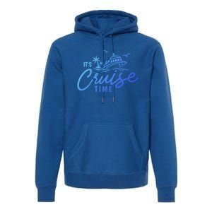 Its Cruise Time Funny Family Matching Gift Premium Hoodie