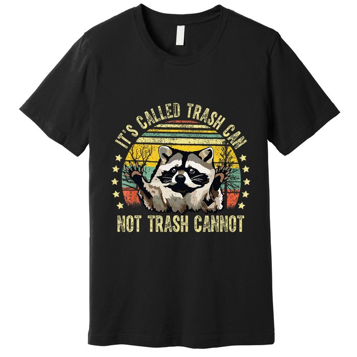 ItS Called Trash Can Not Trash Cannot Racoon Retro Premium T-Shirt