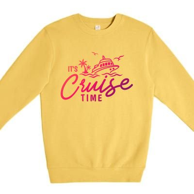 Its Cruise Time Funny Family Matching Gift Premium Crewneck Sweatshirt