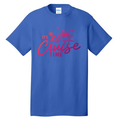 Its Cruise Time Funny Family Matching Gift Tall T-Shirt