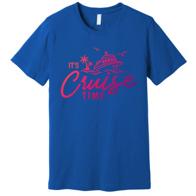 Its Cruise Time Funny Family Matching Gift Premium T-Shirt