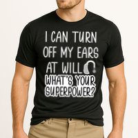 I Can Turn Off Ears Impaired Hard Of Hearing Deaf Funny Gift Cooling Performance Crew T-Shirt