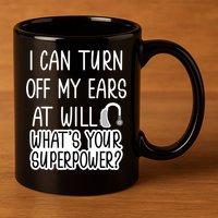 I Can Turn Off Ears Impaired Hard Of Hearing Deaf Funny Gift 11oz C Handle Ceramic Mug