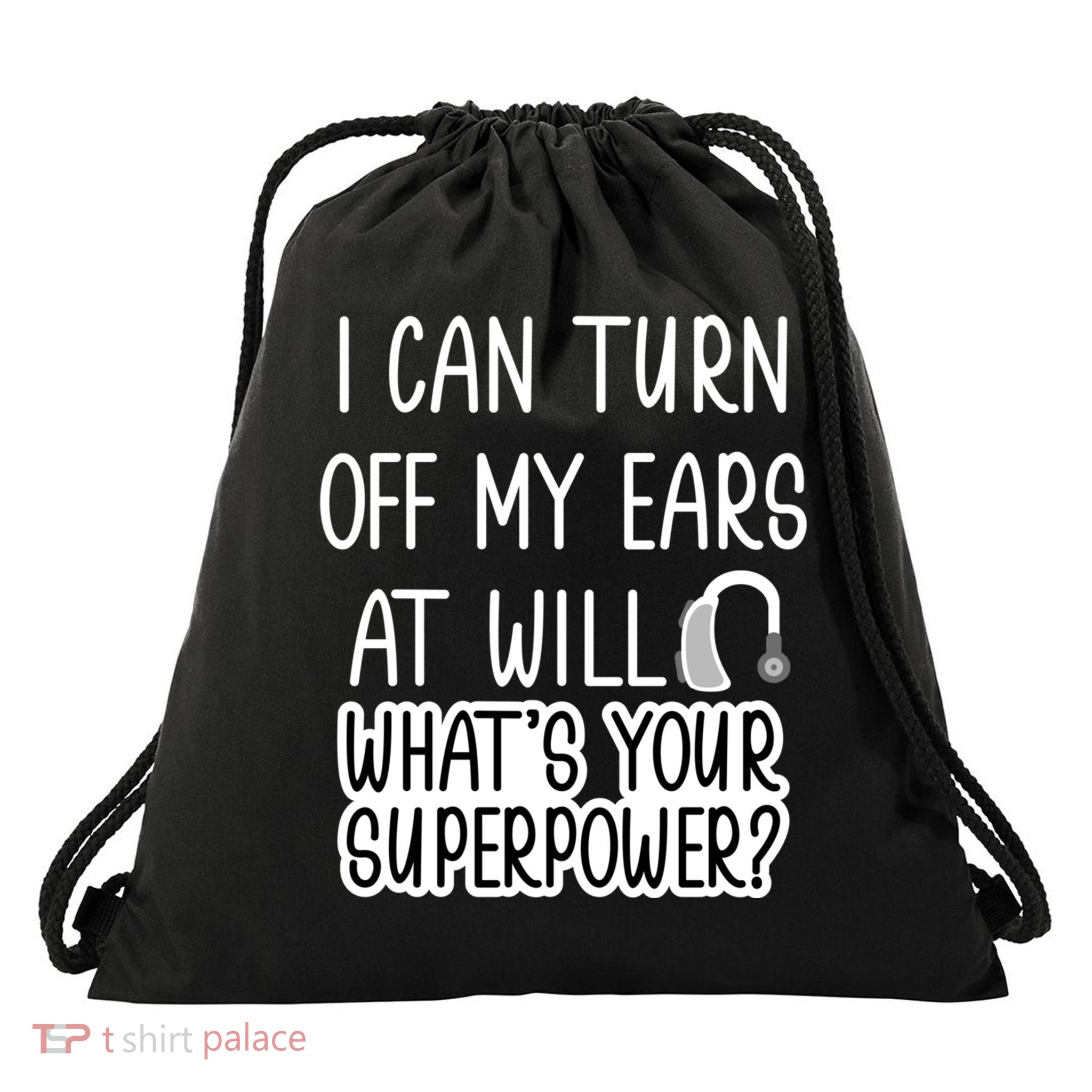 I Can Turn Off Ears Impaired Hard Of Hearing Deaf Funny Gift Drawstring Bag