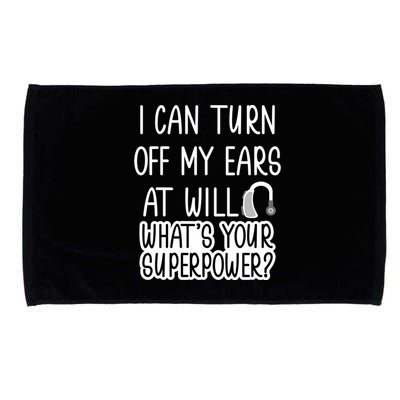 I Can Turn Off Ears Impaired Hard Of Hearing Deaf Funny Gift Microfiber Hand Towel