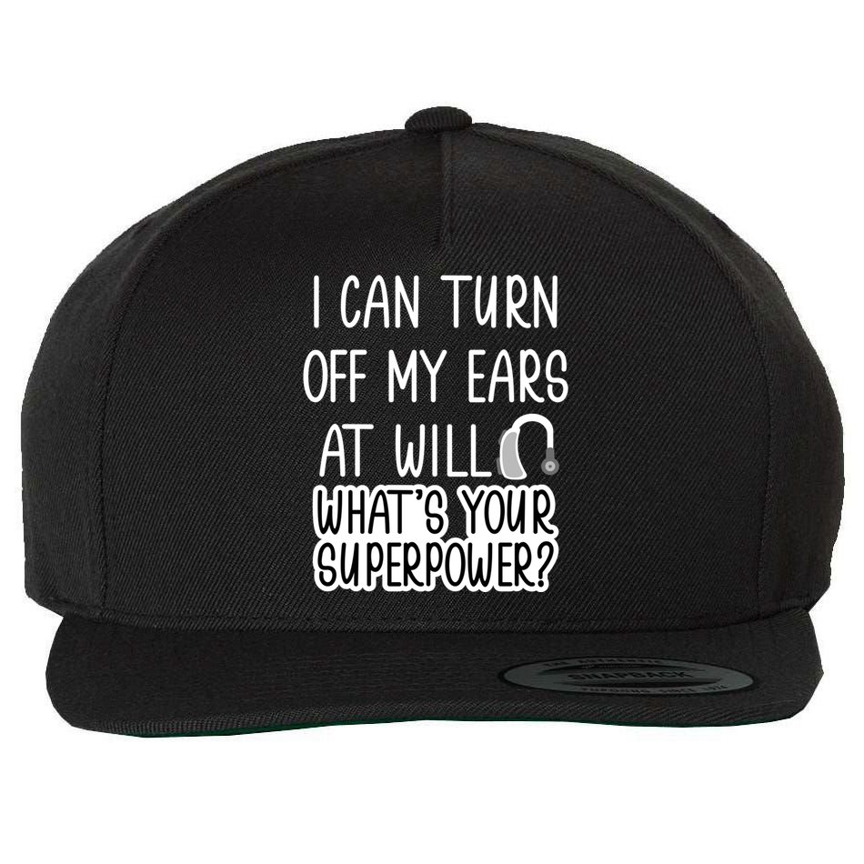 I Can Turn Off Ears Impaired Hard Of Hearing Deaf Funny Gift Wool Snapback Cap
