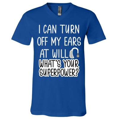 I Can Turn Off Ears Impaired Hard Of Hearing Deaf Funny Gift V-Neck T-Shirt