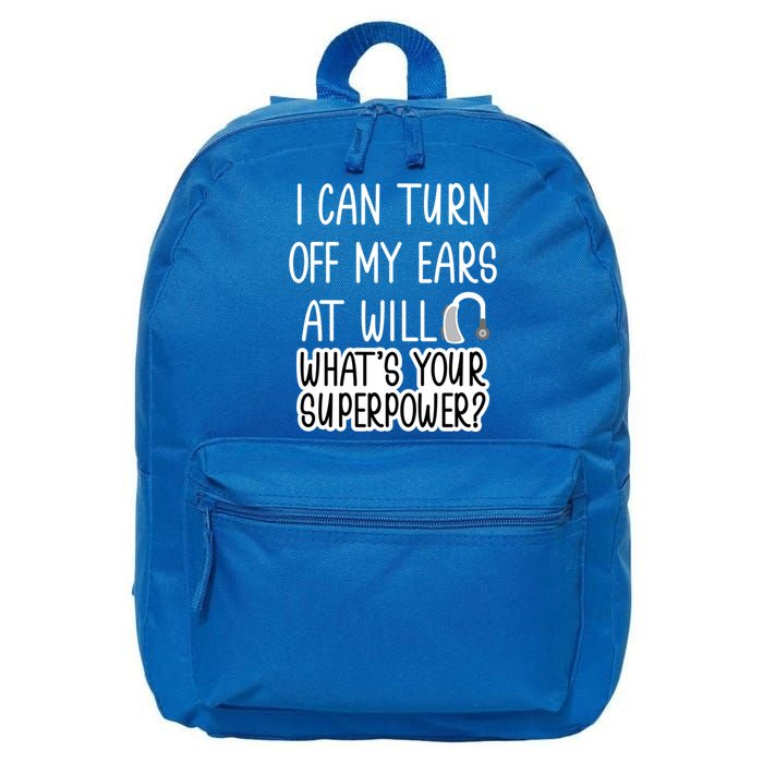I Can Turn Off Ears Impaired Hard Of Hearing Deaf Funny Gift 16 in Basic Backpack