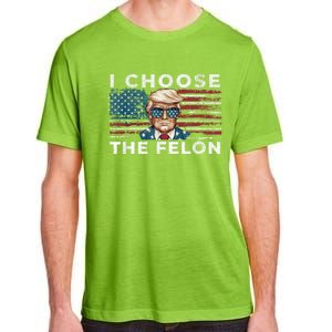 I Choose The Felon Funny Trump 2024 Republican Patriot Adult ChromaSoft Performance T-Shirt