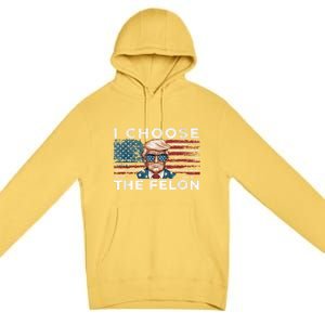 I Choose The Felon Funny Trump 2024 Republican Patriot Premium Pullover Hoodie