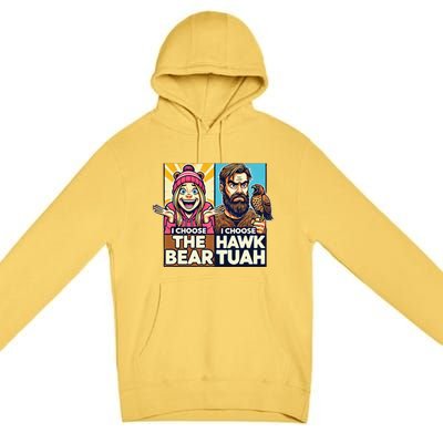 I Choose The Hawk Tuah Vs I Choose The Bear Premium Pullover Hoodie