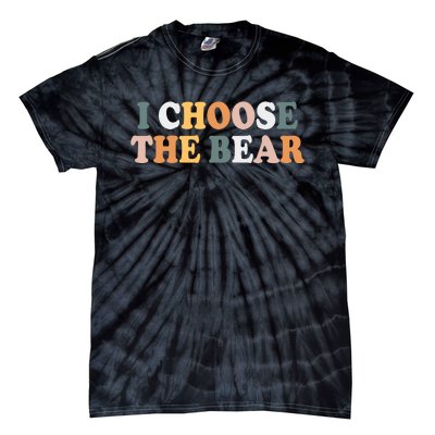 I Choose The Bear Tie-Dye T-Shirt