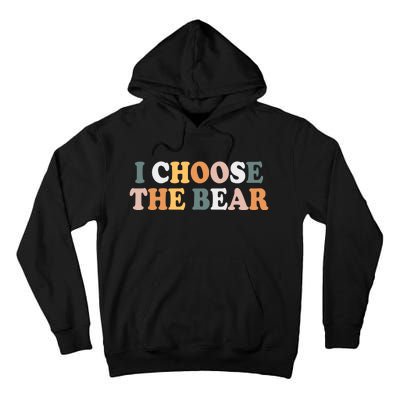 I Choose The Bear Tall Hoodie