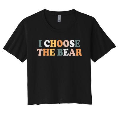 I Choose The Bear Women's Crop Top Tee