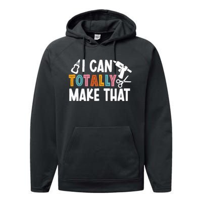 I Can Totally Make That Saying / Love Crafting / Crafter Art Performance Fleece Hoodie