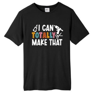 I Can Totally Make That Saying / Love Crafting / Crafter Art Tall Fusion ChromaSoft Performance T-Shirt