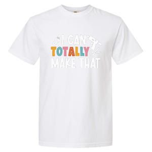 I Can Totally Make That Saying / Love Crafting / Crafter Art Garment-Dyed Heavyweight T-Shirt