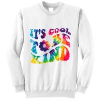 It's Cool To Be Kind Colorful Dye Sweatshirt