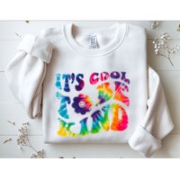 It's Cool To Be Kind Colorful Dye Sweatshirt