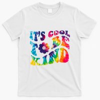 It's Cool To Be Kind Colorful Dye T-Shirt