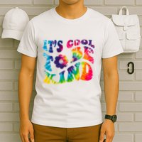 It's Cool To Be Kind Colorful Dye T-Shirt