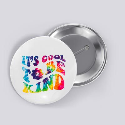 It's Cool To Be Kind Colorful Dye Button