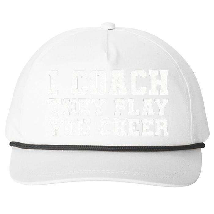 I Coach They Play You Cheer Funny Handler Trainer Coach Gift Snapback Five-Panel Rope Hat