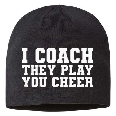 I Coach They Play You Cheer Funny Handler Trainer Coach Gift Sustainable Beanie