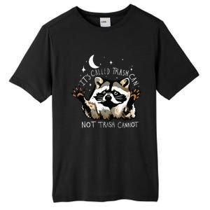 Its Called Trash Can Not Trash Cannot Funny Racoon Tall Fusion ChromaSoft Performance T-Shirt