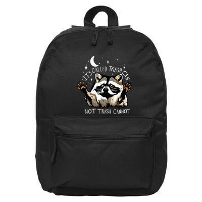 Its Called Trash Can Not Trash Cannot Funny Racoon 16 in Basic Backpack