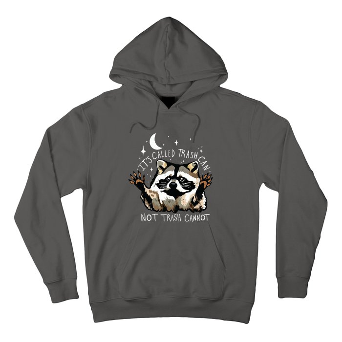 Its Called Trash Can Not Trash Cannot Funny Racoon Hoodie