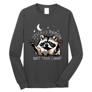 Its Called Trash Can Not Trash Cannot Funny Racoon Long Sleeve Shirt