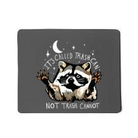 Its Called Trash Can Not Trash Cannot Funny Racoon Mousepad
