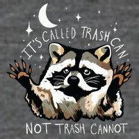 Its Called Trash Can Not Trash Cannot Funny Racoon Mousepad