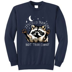 Its Called Trash Can Not Trash Cannot Funny Racoon Sweatshirt